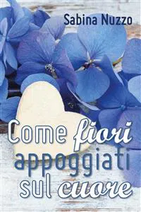 Come fiori appoggiati sul cuore_cover