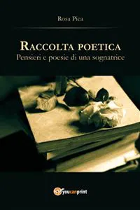 Raccolta poetica. Pensieri e poesie di una sognatrice_cover