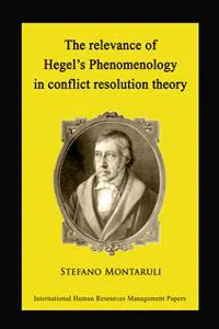 The relevance of Hegel's Phenomenology in conflict resolution theory_cover