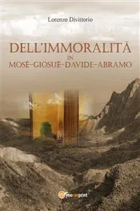 Dell'immoralità in Mosè, Giosuè, Davide, Abramo_cover