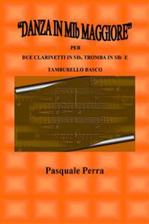 "Danza in MIb maggiore". Versione per due clarinetti in SIb, tromba in SIb e tamburello basco (con partitura e parti per i vari strumenti)