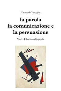 La parola, la comunicazione e la persuasione. Volume 1_cover