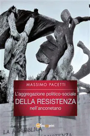 L'aggregazione politico-sociale della resistenza nell'anconetano