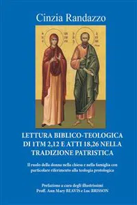 Lettura Biblico-Teologica di 1Tm 2,12 e atti 18,26 nella tradizione patristica: Il ruolo della donna nella chiesa e nella famiglia con particolare riferimento alla teologia protologica_cover