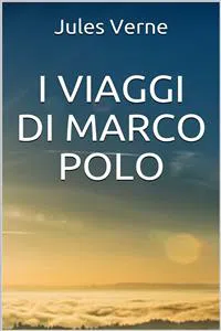 I Viaggi di Marco Polo - Unica versione originale_cover