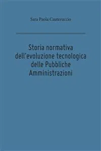 Storia normativa dell'evoluzione tecnologica delle Pubbliche Amministrazioni_cover