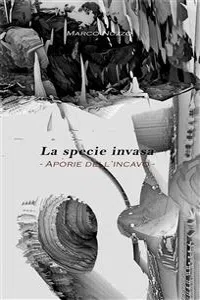 La specie invasa - Aporie dell'incavo_cover