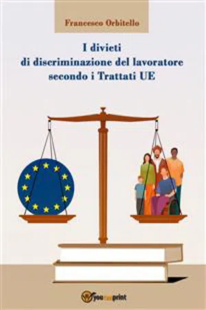 I divieti di discriminazione del lavoratore secondo i Trattati UE
