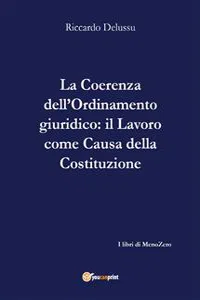 La coerenza dell'Ordinamento: Il Lavoro come "causa" della Costituzione_cover