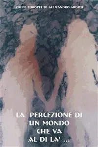 La percezione di un mondo che va al di là..._cover