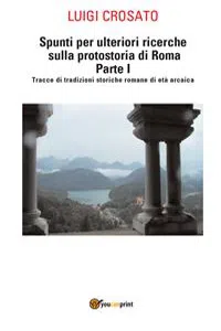 Spunti per ulteriori ricerche sulla protostoria di Roma Parte I_cover