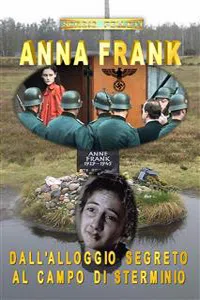 Anna Frank. Dall'alloggio segreto al campo di sterminio_cover