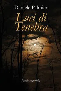 Luci di Tenebra. Poesie esoteriche_cover