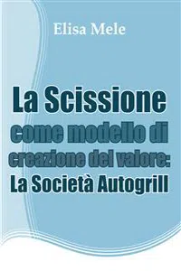 La Scissione come modello di creazione del valore: La Società Autogrill_cover