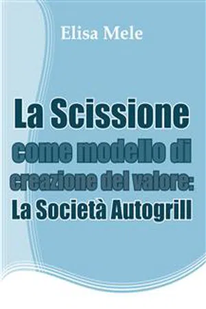 La Scissione come modello di creazione del valore: La Società Autogrill