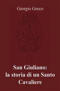 San Giuliano: la storia di un Santo Cavaliere_cover