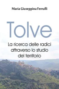 Tolve. La ricerca delle radici attraverso lo studio del territorio_cover