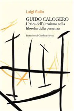 Guido Calogero. L'etica dell'altruismo nella filosofia della presenza