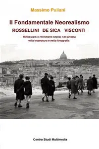 Il Fondamentale Neorealismo: Visconti, Rossellini, De Sica_cover