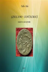 Girolamo Santacroce - Orafo e scultore_cover