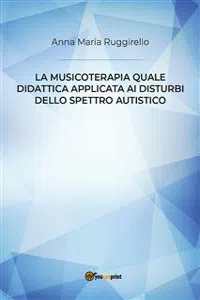 La musicoterapia quale didattica applicata ai disturbi dello spettro autistico_cover