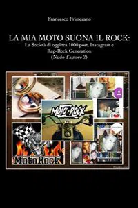 La mia moto suona il rock: la società di oggi tra 1000 post, Instagram e rap-rock generation_cover