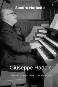 Giuseppe Radole - Uomo, sacerdote, musicista_cover