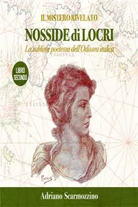 Il mistero rivelato - Nosside di Locri, la sublime poetessa dell'Odissea Italica - Libro Secondo - Il viaggio "immobile" della poetessa Nosside_cover