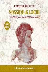 Il mistero rivelato - Nosside di Locri, la sublime poetessa dell'Odissea Italica - Libro primo - Locri Epizefiri, l'antica città della poetessa Nosside_cover