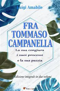 Fra Tommaso Campanella. La sua congiura, i suoi processi e la sua pazzia_cover