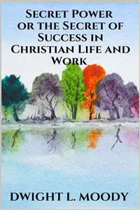 Secret Power - or the Secret of Success in Christian Life and Work_cover