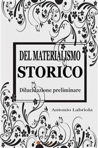 Del materialismo storico. Dilucidazione preliminare_cover