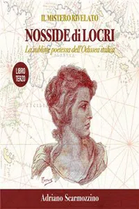 Il mistero rivelato - Nosside di Locri, la sublime poetessa dell'Odissea Italica - Libro Terzo Nosside, la poetessa dai mille volti_cover