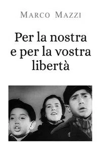 Per la nostra e per la vostra libertà_cover