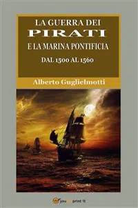 La guerra dei pirati e la marina pontificia dal 1500 al 1560_cover