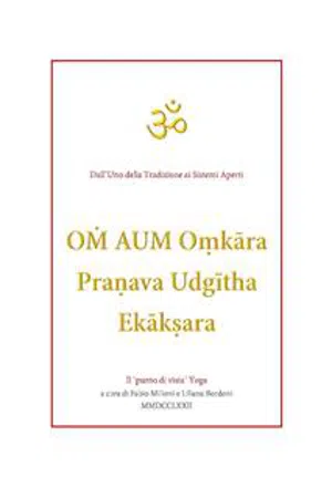 OṀ AUM Oṃkāra Praṇava Udgītha Ekākṣara traduzioni e note a cura di Fabio Milioni e Liliana Bordoni