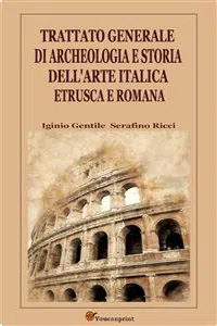 Trattato generale di archeologia e storia dell'arte italica, etrusca e romana_cover