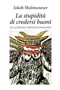 La stupidità di credersi buoni_cover