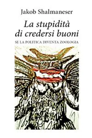 La stupidità di credersi buoni