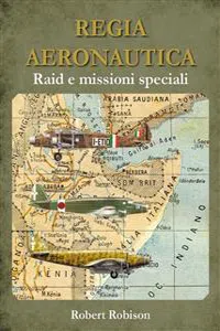 REGIA AERONAUTICA - Raid e missioni speciali_cover