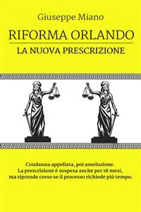 Riforma Orlando, la nuova prescrizione. Condanna appellata, poi assoluzione. La prescrizione è sospesa anche per 18 mesi_cover