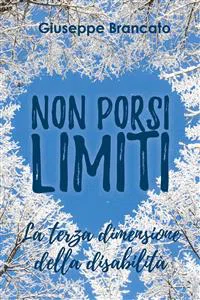 Non porsi limiti "la terza dimensione della disabilità"_cover