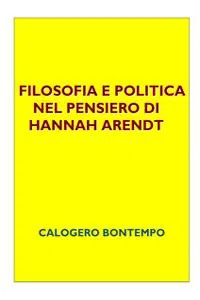 Filosofia e politica nel pensiero di Hannah Arendt_cover