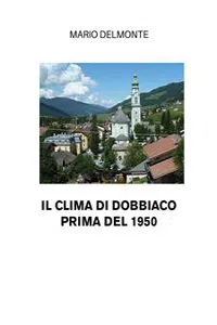 Il Clima Di Dobbiaco Prima Del 1950_cover