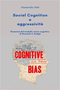 Social cognition e aggressività. Disamina del modello socio-cognitivo di Kenneth A. Dodge_cover