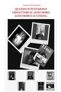 Quando si puntarono i riflettori su Aldo Moro. Aldo Moro e il cinema._cover