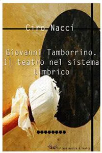 Giovanni Tamborrino. Il teatro nel sistema timbrico_cover