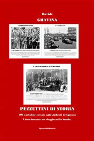 Pezzettini di storia - 101 cartoline inviate agli studenti del quinto liceo durante un viaggio nella Storia