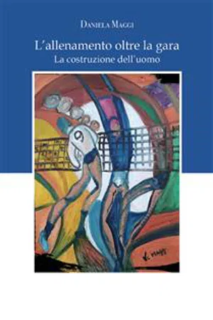 L'Allenamento oltre la gara: la costruzione dell'uomo