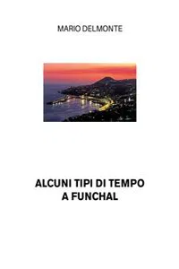 Alcuni tipi di tempo a Funchal_cover